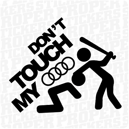 Don't Touch My AUDI